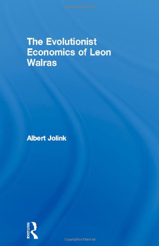 Beispielbild fr The Evolutionist Economics of Leon Walras (Routledge Studies in the History of Economics) zum Verkauf von Chiron Media