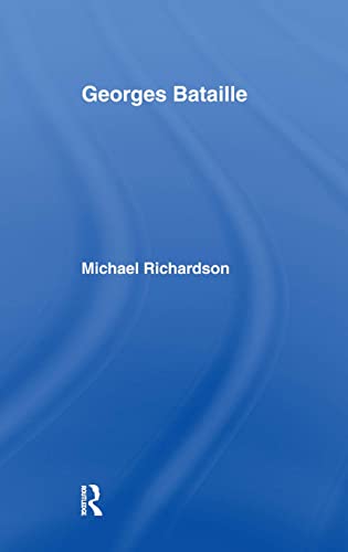 Georges Bataille (9780415098410) by Richardson, Dr Michael; Richardson, Michael