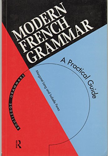 Beispielbild fr Modern French Grammar: A Practical Guide to Grammar and Usage (Modern Grammars) zum Verkauf von Wonder Book