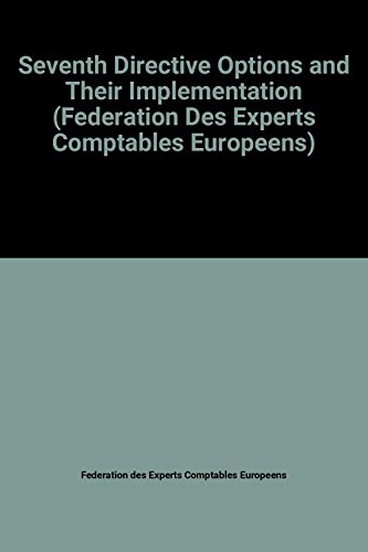 Stock image for Seventh Directive Options and Their Implementation (Federation Des Experts Comptables Europeens) for sale by Buchpark