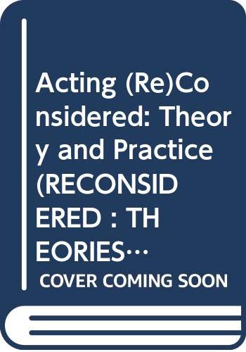 Imagen de archivo de Acting (Re)Considered: Theories and Practices a la venta por Anybook.com