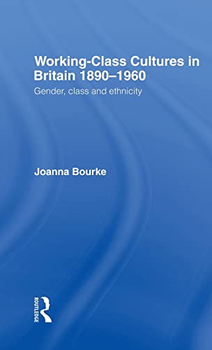 Imagen de archivo de Working Class Cultures in Britain, 1890-1960: Gender, Class and Ethnicity a la venta por THE SAINT BOOKSTORE