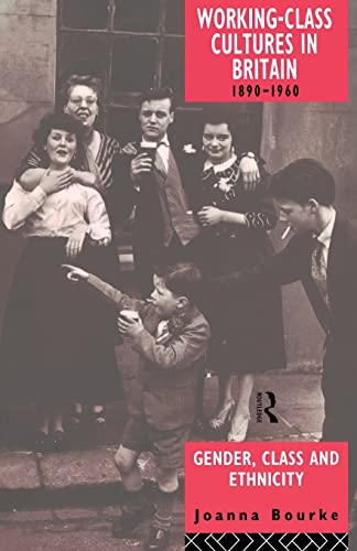 Beispielbild fr Working Class Cultures in Britain, 1890-1960: Gender, Class and Ethnicity zum Verkauf von Blackwell's