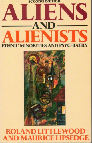 9780415099141: Aliens and Alienists: Ethnic Minorities and Psychiatry