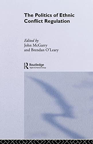 Imagen de archivo de The Politics of Ethnic Conflict Regulation : Case Studies of Protracted Ethnic Conflicts a la venta por Blackwell's