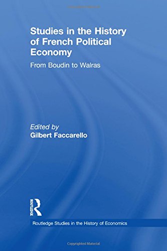 Stock image for Studies in the History of French Political Economy: From Bodin to Walras (Routledge Studies in the History of Economics) for sale by Chiron Media