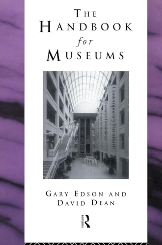 Handbook for Museums (Heritage: Care-Preservation-Management) (9780415099523) by Dean, David; Edson, Gary