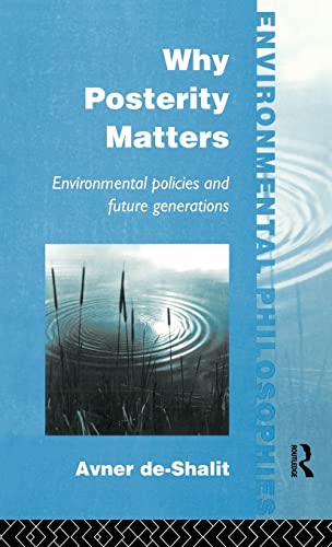Stock image for Why Posterity Matters: Environmental Policies and Future Generations for sale by Atticus Books