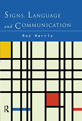 Signs, Language and Communication (9780415100892) by Roy Harris