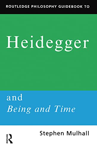 Beispielbild fr Routledge Philosophy GuideBook to Heidegger and Being and Time (Routledge Philosophy GuideBooks) zum Verkauf von WorldofBooks