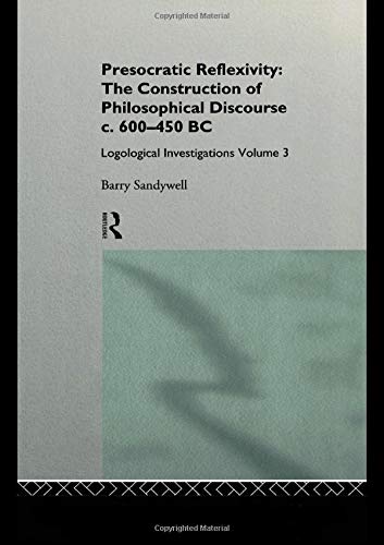 Stock image for Presocratic Reflexivity The Construction of Philosophical Discourse c. 600-450 B.C. for sale by Michener & Rutledge Booksellers, Inc.