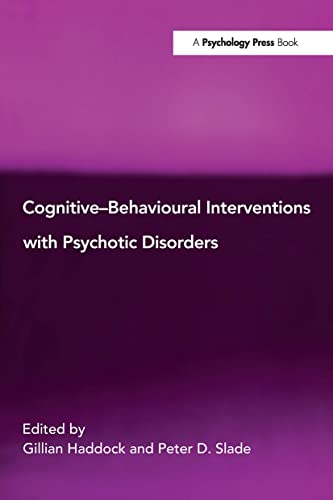 Beispielbild fr Cognitive-Behavioural Interventions with Psychotic Disorders zum Verkauf von Wonder Book