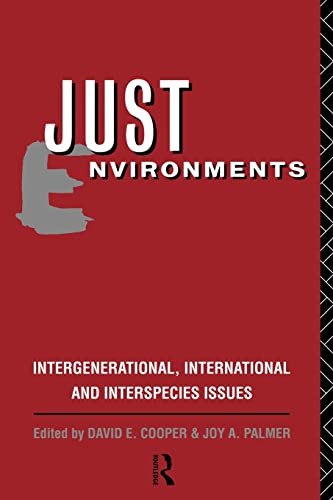 Imagen de archivo de Just Environments: Intergenerational, International and Inter-Species Issues a la venta por Books From California