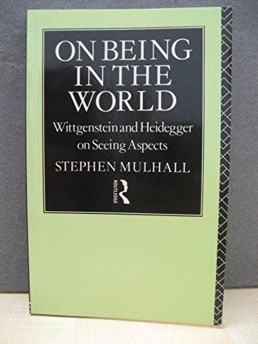 9780415103459: On Being in the World: Wittgenstein and Heidegger on Seeing Aspects