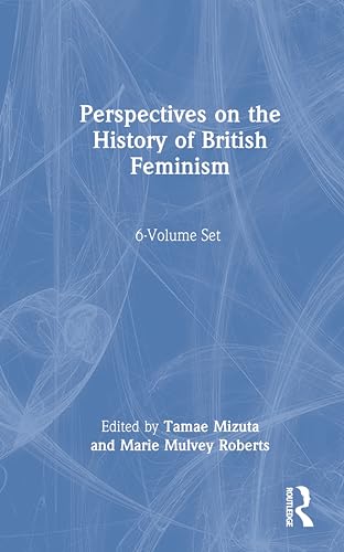 Imagen de archivo de Perspectives on the History of British Feminism: The Campaigners, Women and Sexuality a la venta por Anybook.com