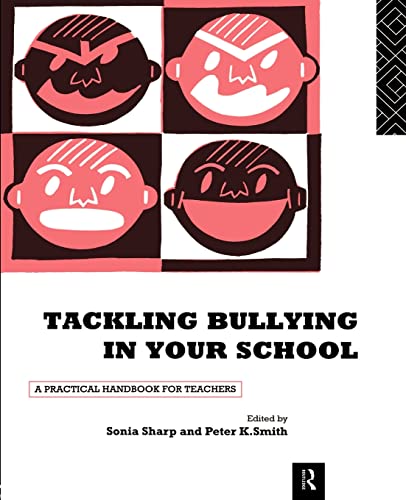 Stock image for Tackling Bullying in Your School: A practical handbook for teachers for sale by THE SAINT BOOKSTORE