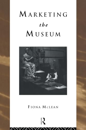 9780415103923: Marketing the Museum (Heritage: Care-Preservation-Management)