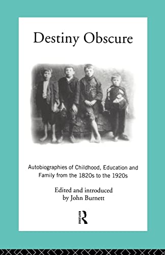 Beispielbild fr Destiny Obscure: Autobiographies of Childhood, Education and Family From the 1820s to the 1920s zum Verkauf von THE SAINT BOOKSTORE