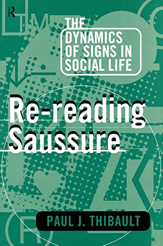 Imagen de archivo de Re-reading Saussure : The Dynamics of Signs in Social Life a la venta por Blackwell's