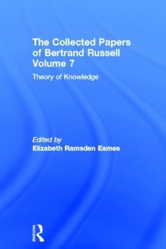 Stock image for The Collected Papers of Bertrand Russell, Volume 7: Theory of Knowledge: The 1913 Manuscript for sale by GF Books, Inc.