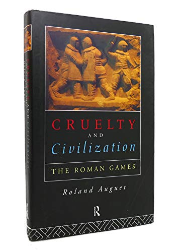 Beispielbild fr Cruelty and Civilization: The Roman Games zum Verkauf von ThriftBooks-Atlanta