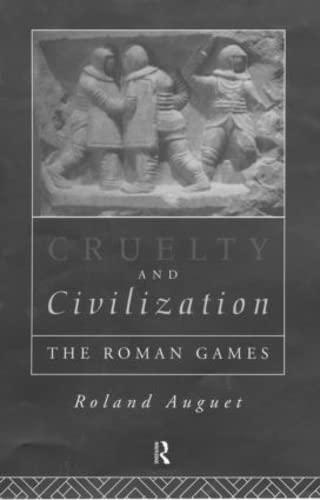 9780415104524: Cruelty and Civilization: The Roman Games