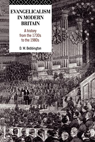 Stock image for Evangelicalism in Modern Britain: A History from the 1730s to the 1980s for sale by BooksRun