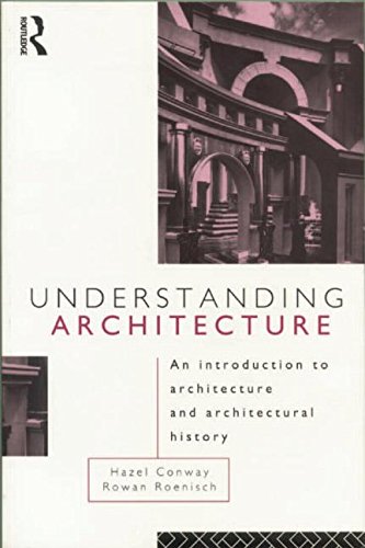 Understanding Architecture: An Introduction to Architecture and Architectural History