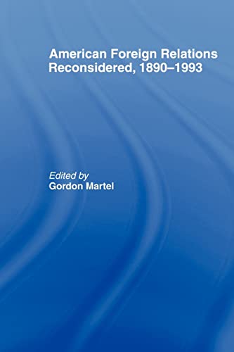 Beispielbild fr American Foreign Relations Reconsidered: 1890-1993 zum Verkauf von WorldofBooks