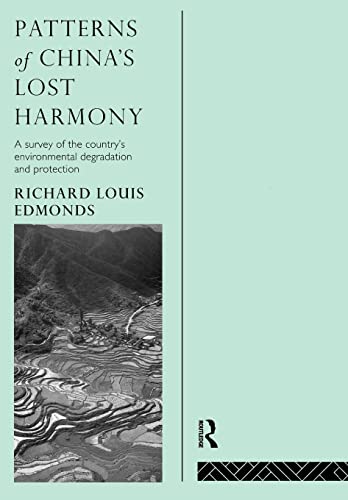 Stock image for Patterns of Chinas Lost Harmony: A Survey of the Countrys Environmental Degradation and Protection for sale by Friends of  Pima County Public Library