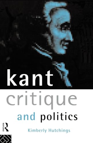 Stock image for Kant, Critique and Politics for sale by Better World Books: West