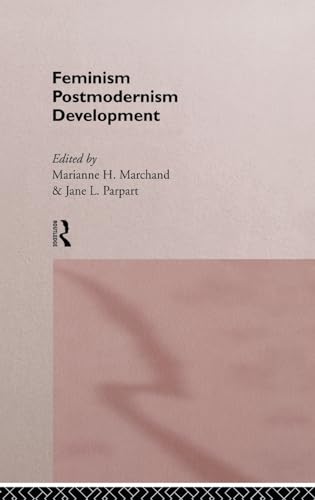 Beispielbild fr Feminism/ Postmodernism/ Development (Routledge International Studies of Women and Place) zum Verkauf von Books Upstairs