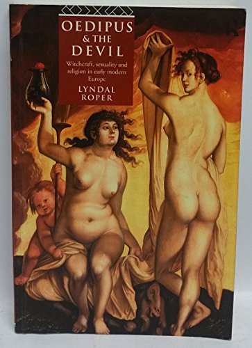 Imagen de archivo de Oedipus and the Devil: Witchcraft, Religion and Sexuality in Early Modern Europe a la venta por ThriftBooks-Dallas