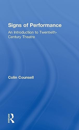 Imagen de archivo de Signs of Performance: An Introduction to Twentieth-Century Theatre a la venta por WorldofBooks