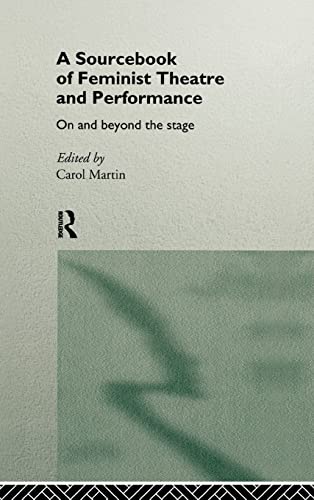 Imagen de archivo de A Sourcebook on Feminist Theatre and Performance: On and Beyond the Stage (Worlds of Performance) a la venta por Chiron Media