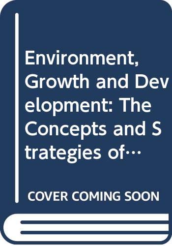 9780415106696: Environment, Growth and Development: The Concepts and Strategies of Sustainability