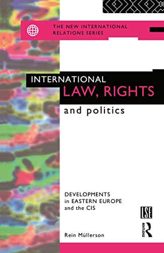 Stock image for International Law, Rights and Politics: Developments in Eastern Europe and the CIS (New International Relations) for sale by Chiron Media