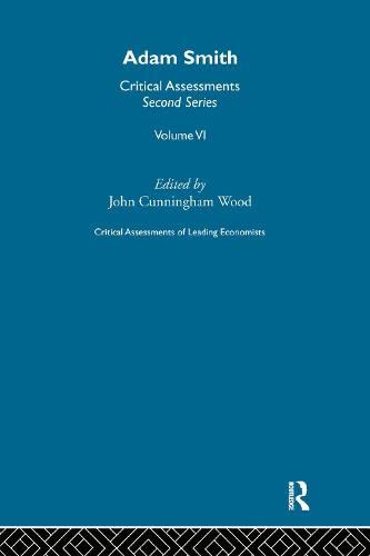 Adam Smith: Critical Assessments-Second Series (Critical Assessments of Leading Economists) (9780415106993) by [???]