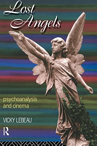 9780415107211: Lost Angels: Psychoanalysis and Cinema (Critical Perspectives on Work and)