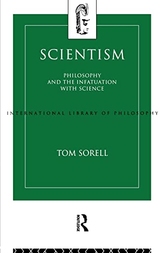 Stock image for Scientism: Philosophy and the Infatuation with Science (International Library of Philosophy) for sale by WorldofBooks