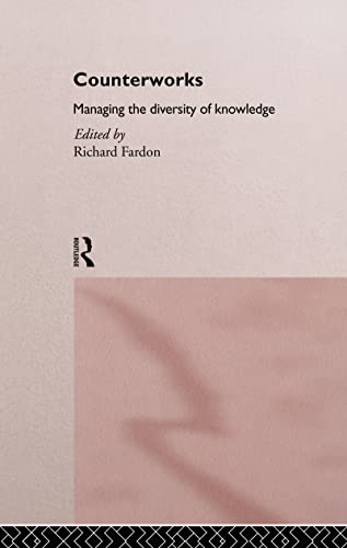 9780415107921: Counterworks: Managing the Diversity of Knowledge (ASA Decennial Conference Series: The Uses of Knowledge)