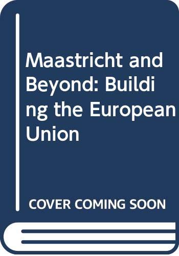 Imagen de archivo de Maastricht and Beyond: Building the European Union a la venta por Row By Row Bookshop
