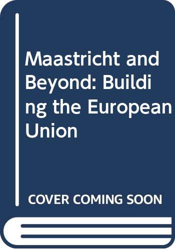 Maastricht and Beyond: Building the European Union (9780415108171) by Duff, Andrew; Pinder, John