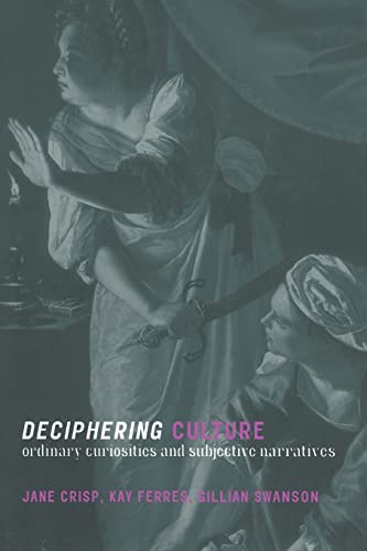 Imagen de archivo de Deciphering Culture: Ordinary Curiosities and Subjective Narratives a la venta por Phatpocket Limited