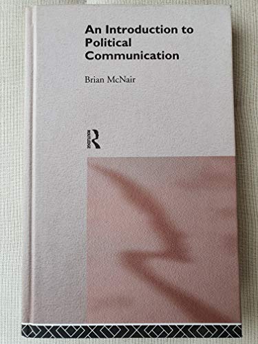 9780415108539: An Introduction to Political Communication (Communication and Society)