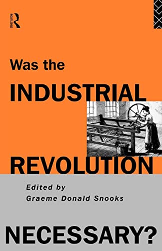 Beispielbild fr Was the Industrial Revolution Necessary? zum Verkauf von Blackwell's
