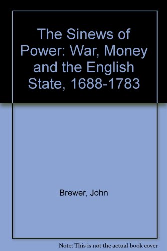 Stock image for The Sinews of Power: War, Money and the English State, 1688-1783 for sale by Queen City Books