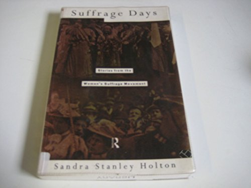 9780415109413: Suffrage Days: Stories from the Women's Suffrage Movement