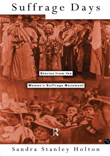 Stock image for Suffrage Days: Stories from the Women's Suffrage Movement for sale by WorldofBooks