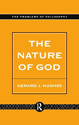 The Nature of God: An Introduction to the Philosophy of Religion (Problems of Philosophy) (9780415109505) by Hughes, Gerard